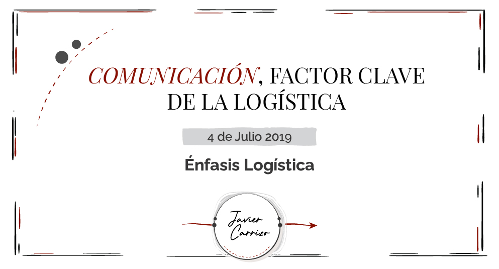 Comunicacíon factor clave de la logística.